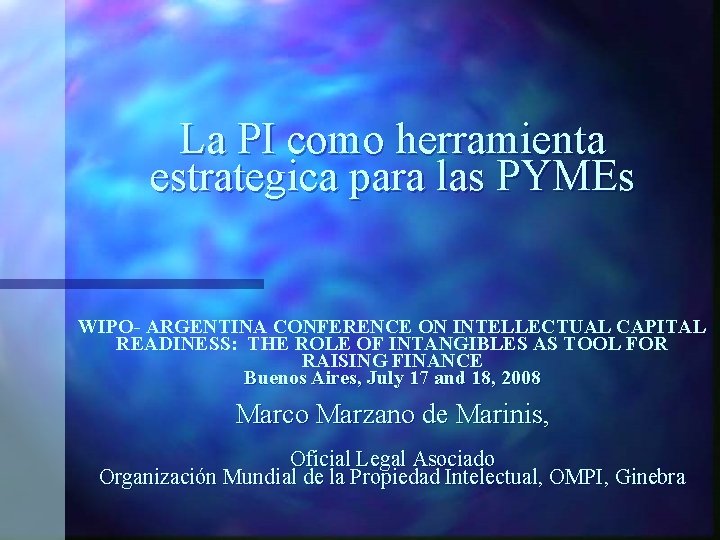 La PI como herramienta estrategica para las PYMEs WIPO- ARGENTINA CONFERENCE ON INTELLECTUAL CAPITAL