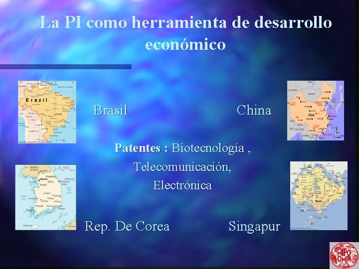 La PI como herramienta de desarrollo económico Brasil China Patentes : Biotecnología , Telecomunicación,