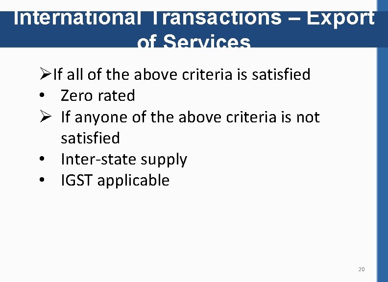 International Transactions – Export of Services ØIf all of the above criteria is satisfied