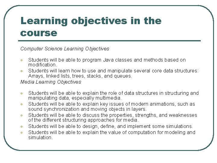 Learning objectives in the course Computer Science Learning Objectives Students will be able to