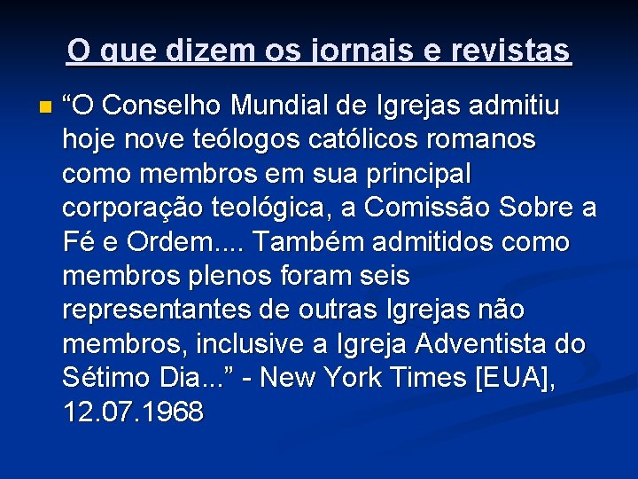 O que dizem os jornais e revistas n “O Conselho Mundial de Igrejas admitiu