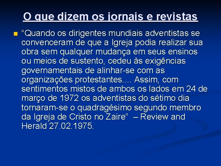 O que dizem os jornais e revistas n “Quando os dirigentes mundiais adventistas se
