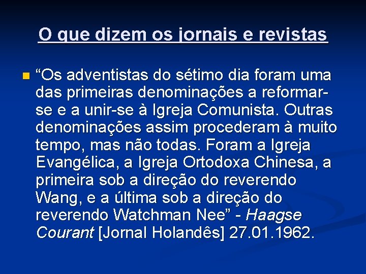 O que dizem os jornais e revistas n “Os adventistas do sétimo dia foram