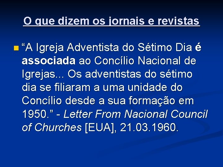 O que dizem os jornais e revistas n “A Igreja Adventista do Sétimo Dia