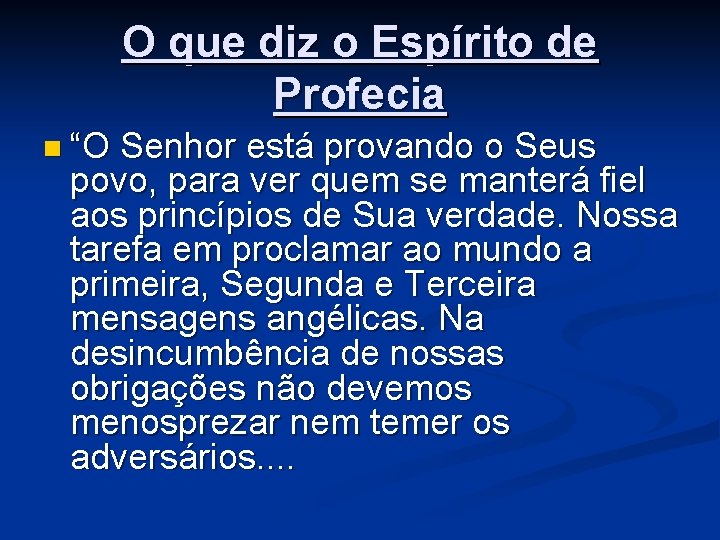 O que diz o Espírito de Profecia n “O Senhor está provando o Seus