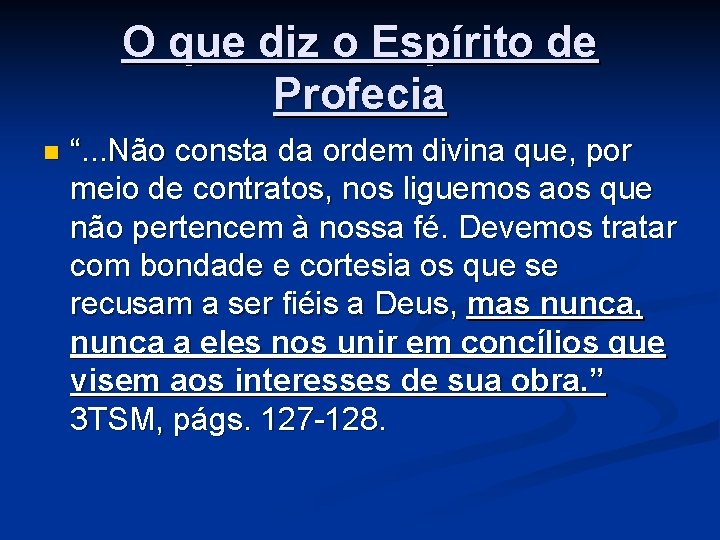 O que diz o Espírito de Profecia n “. . . Não consta da