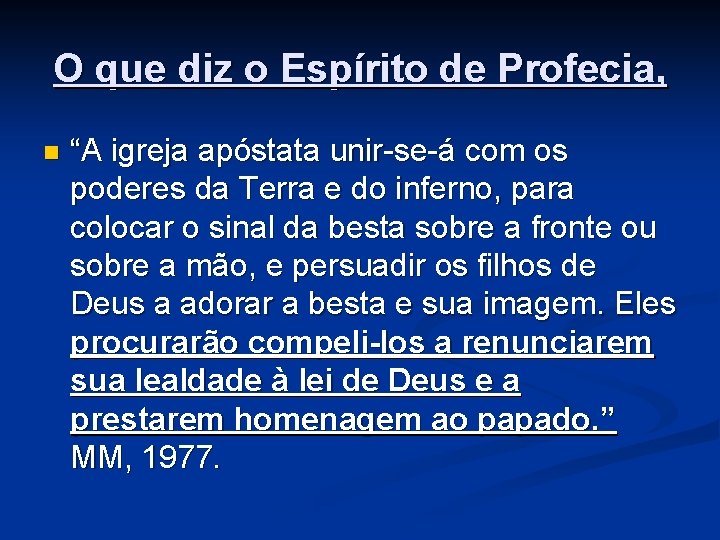 O que diz o Espírito de Profecia, n “A igreja apóstata unir-se-á com os