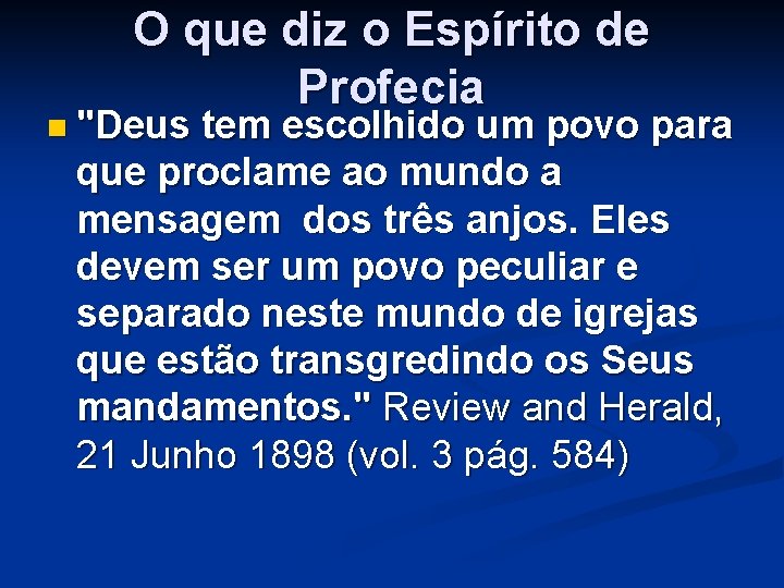 O que diz o Espírito de Profecia n "Deus tem escolhido um povo para