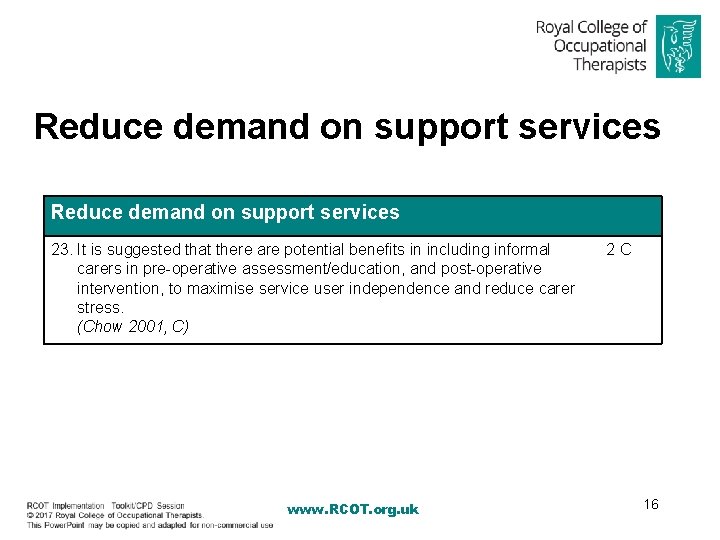 Reduce demand on support services 23. It is suggested that there are potential benefits