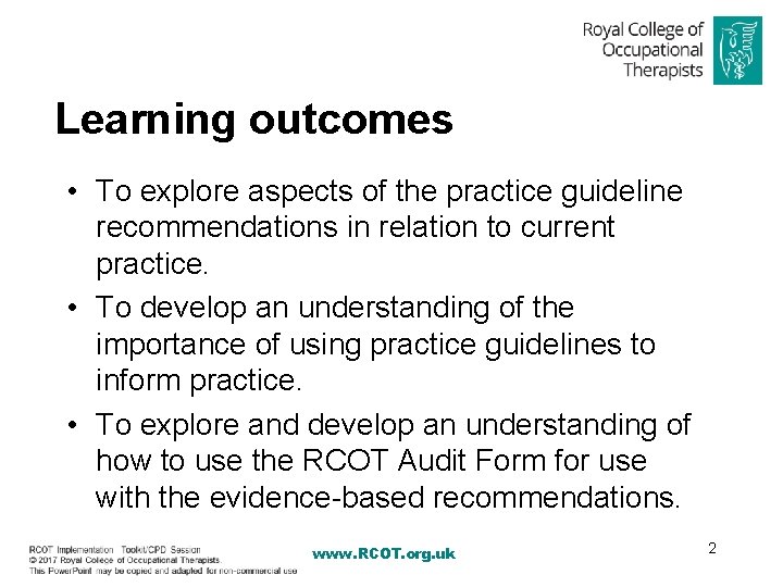 Learning outcomes • To explore aspects of the practice guideline recommendations in relation to