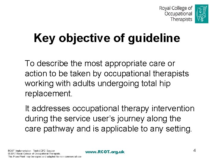 Key objective of guideline To describe the most appropriate care or action to be