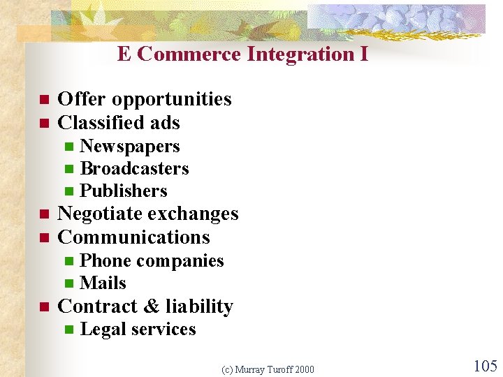 E Commerce Integration I n n Offer opportunities Classified ads n n n Negotiate