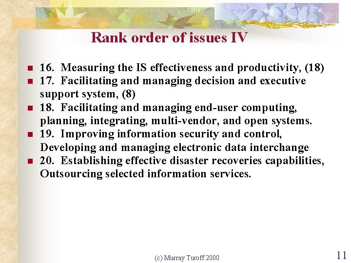 Rank order of issues IV n n n 16. Measuring the IS effectiveness and