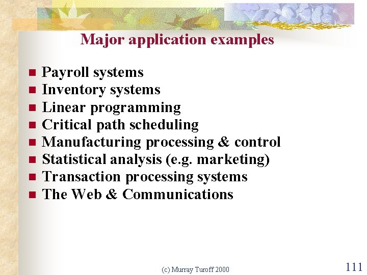 Major application examples n n n n Payroll systems Inventory systems Linear programming Critical