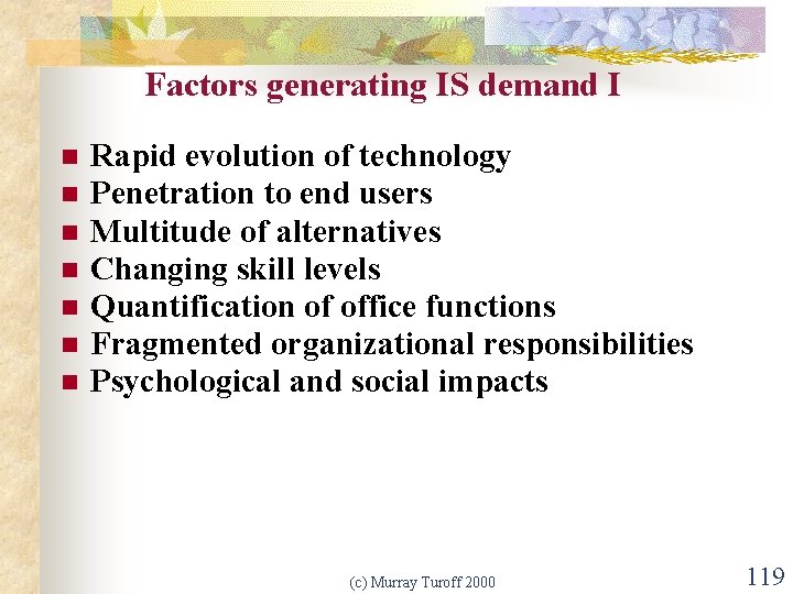 Factors generating IS demand I n n n n Rapid evolution of technology Penetration