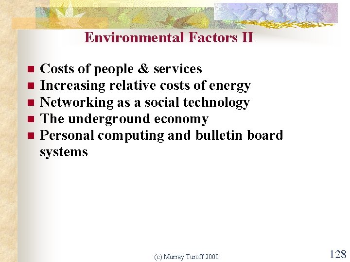 Environmental Factors II n n n Costs of people & services Increasing relative costs