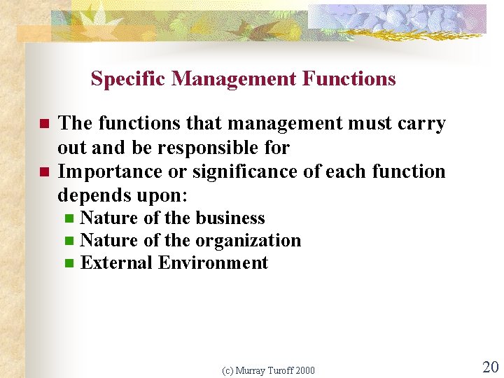 Specific Management Functions n n The functions that management must carry out and be