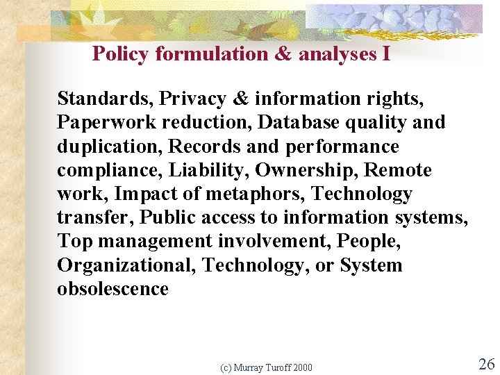 Policy formulation & analyses I Standards, Privacy & information rights, Paperwork reduction, Database quality