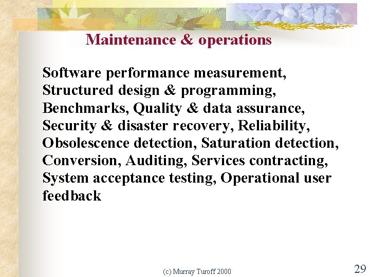 Maintenance & operations Software performance measurement, Structured design & programming, Benchmarks, Quality & data
