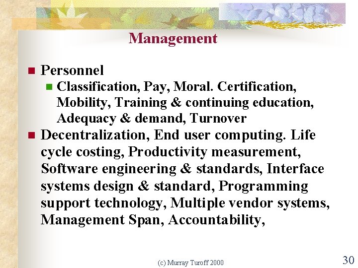 Management n Personnel n n Classification, Pay, Moral. Certification, Mobility, Training & continuing education,