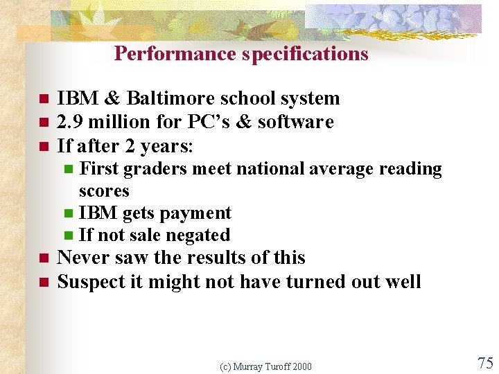 Performance specifications n n n IBM & Baltimore school system 2. 9 million for