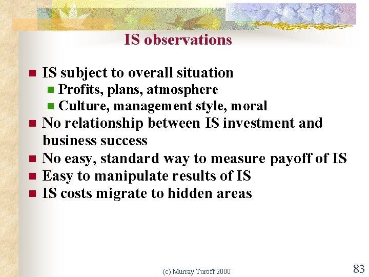 IS observations n IS subject to overall situation n n n Profits, plans, atmosphere