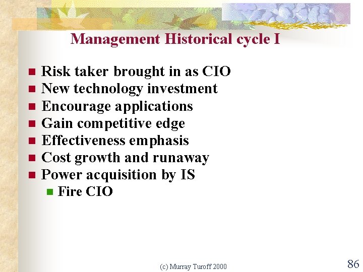 Management Historical cycle I n n n n Risk taker brought in as CIO