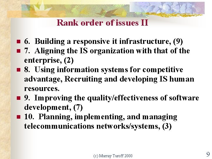 Rank order of issues II n n n 6. Building a responsive it infrastructure,