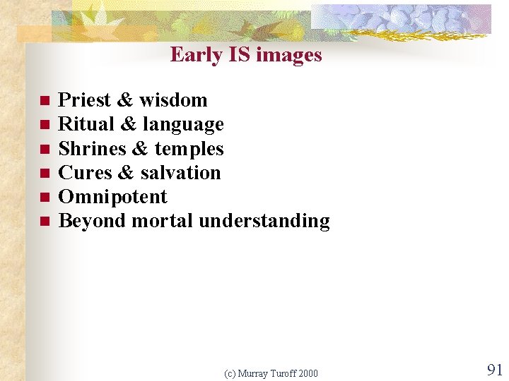 Early IS images n n n Priest & wisdom Ritual & language Shrines &