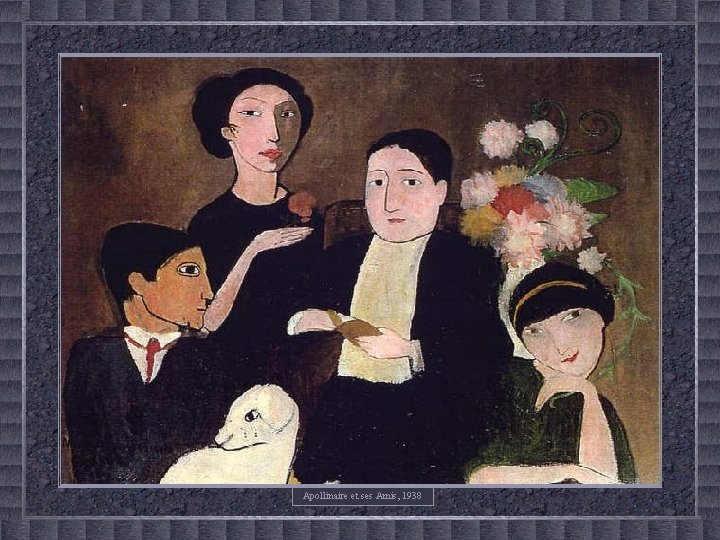 Apollinaire et ses Amis, 1938 