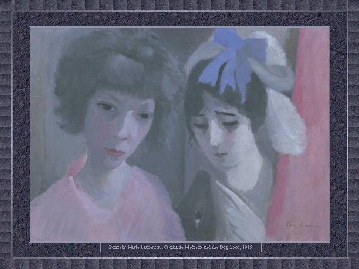 Portraits Marie Laurencin, Cecilia de Madrazo and the Dog Coco, 1915 