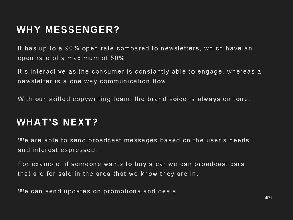 WHY MESSENGER? It has up to a 90% open rate compared to newsletters, which