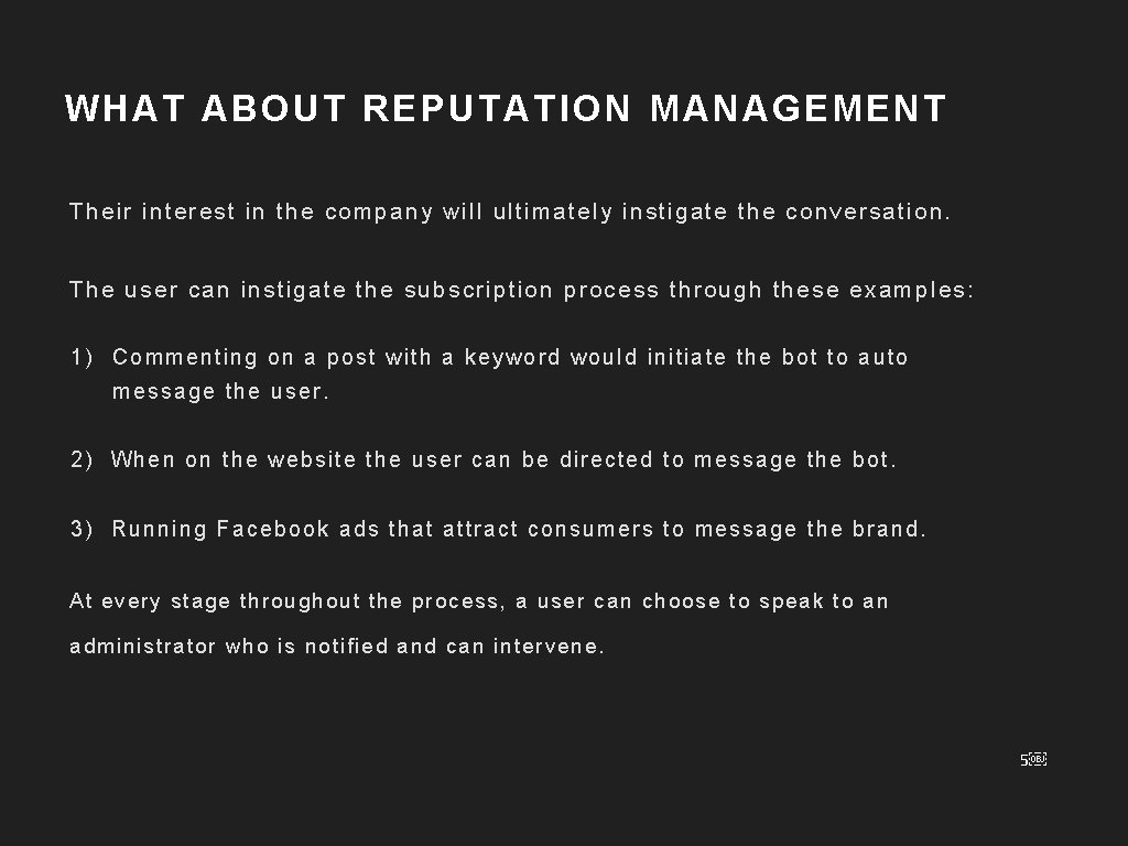 WHAT ABOUT REPUTATION MANAGEMENT Their interest in the company will ultimately instigate the conversation.