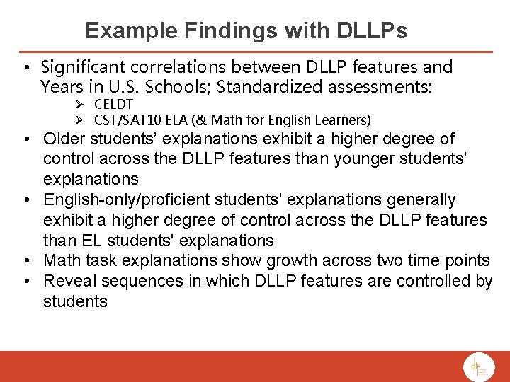 Example Findings with DLLPs • Significant correlations between DLLP features and Years in U.
