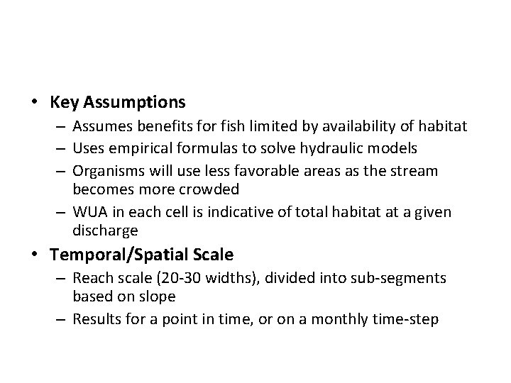  • Key Assumptions – Assumes benefits for fish limited by availability of habitat