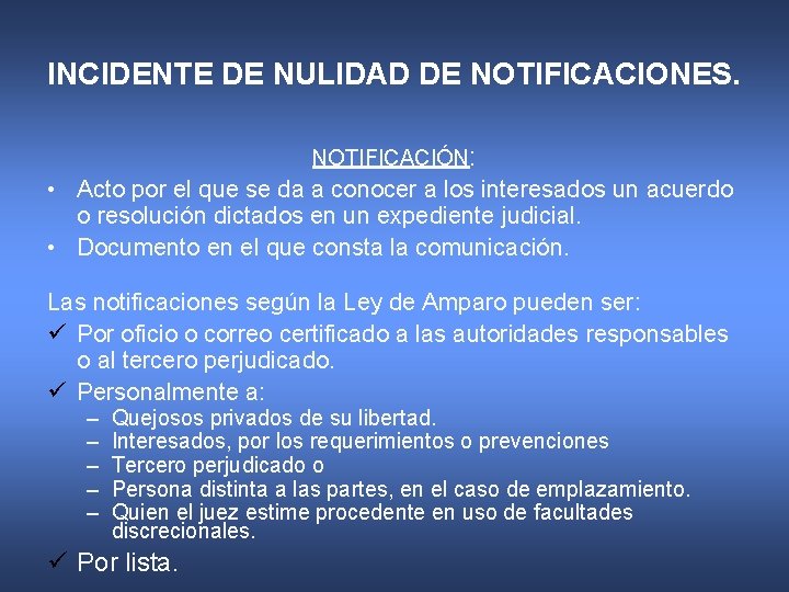 INCIDENTE DE NULIDAD DE NOTIFICACIONES. NOTIFICACIÓN: • Acto por el que se da a