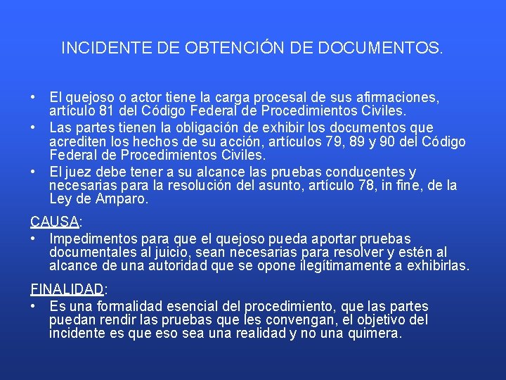 INCIDENTE DE OBTENCIÓN DE DOCUMENTOS. • El quejoso o actor tiene la carga procesal