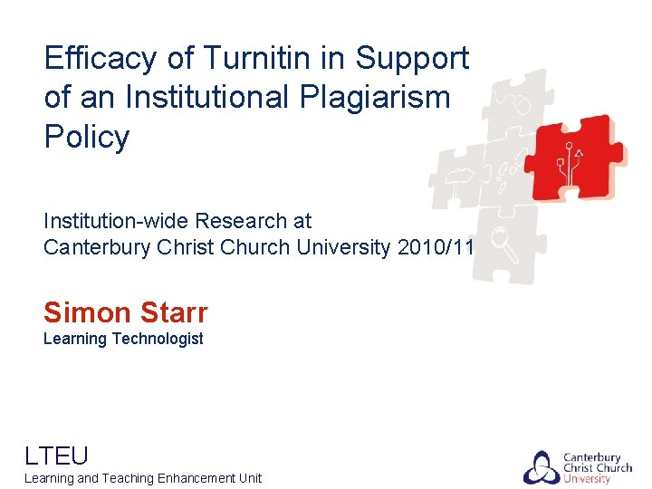 Efficacy of Turnitin in Support of an Institutional Plagiarism Policy Institution-wide Research at Canterbury