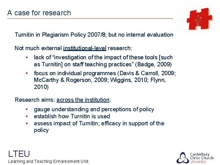 A case for research Turnitin in Plagiarism Policy 2007/8; but no internal evaluation Not