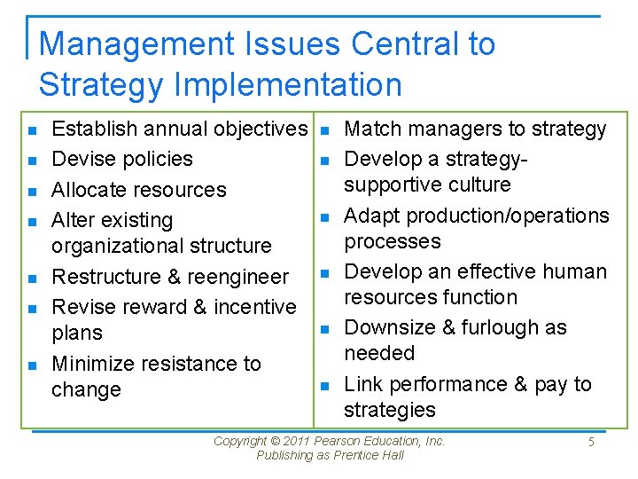 Management Issues Central to Strategy Implementation n n n Establish annual objectives Devise policies