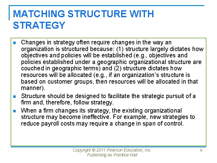 MATCHING STRUCTURE WITH STRATEGY n n n Changes in strategy often require changes in