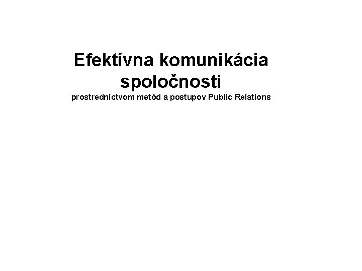 Efektívna komunikácia spoločnosti prostredníctvom metód a postupov Public Relations 