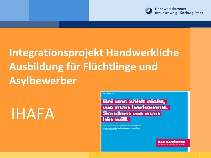 Integrationsprojekt Handwerkliche Ausbildung für Flüchtlinge und Asylbewerber IHAFA 1 