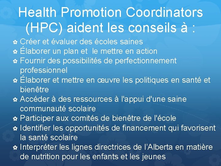 Health Promotion Coordinators (HPC) aident les conseils à : Créer et évaluer des écoles