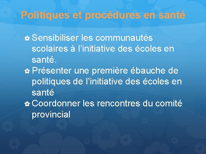 Politiques et procédures en santé ✿ Sensibiliser les communautés scolaires à l’initiative des écoles