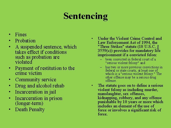 Sentencing • Fines • Probation • A suspended sentence, which takes effect if conditions