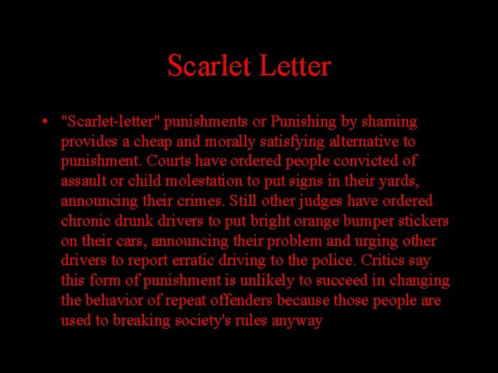 Scarlet Letter • "Scarlet-letter" punishments or Punishing by shaming provides a cheap and morally