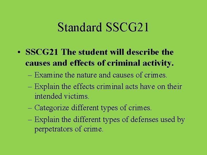 Standard SSCG 21 • SSCG 21 The student will describe the causes and effects