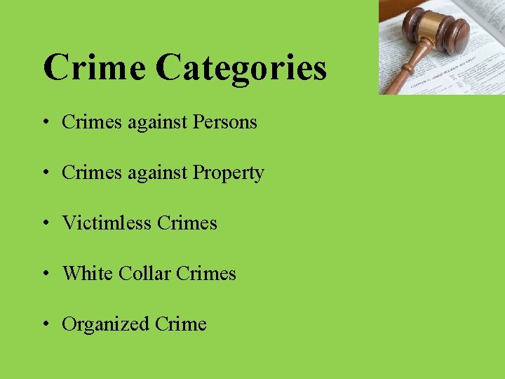 Crime Categories • Crimes against Persons • Crimes against Property • Victimless Crimes •