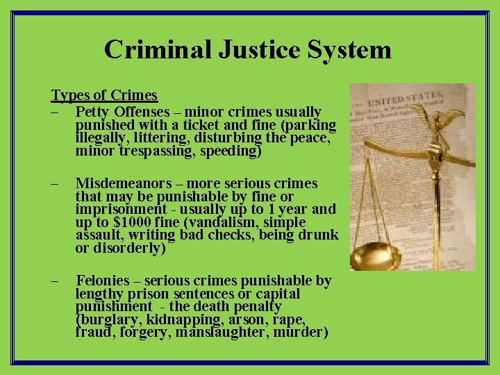 Criminal Justice System Types of Crimes – Petty Offenses – minor crimes usually punished